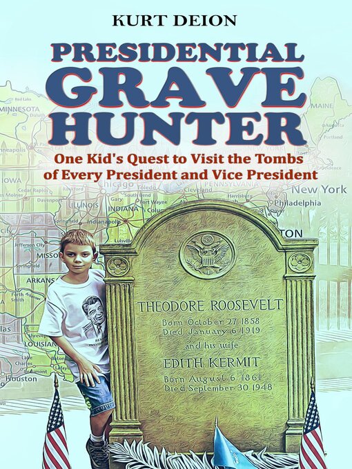 Title details for Presidential Grave Hunter by Kurt Deion - Available
